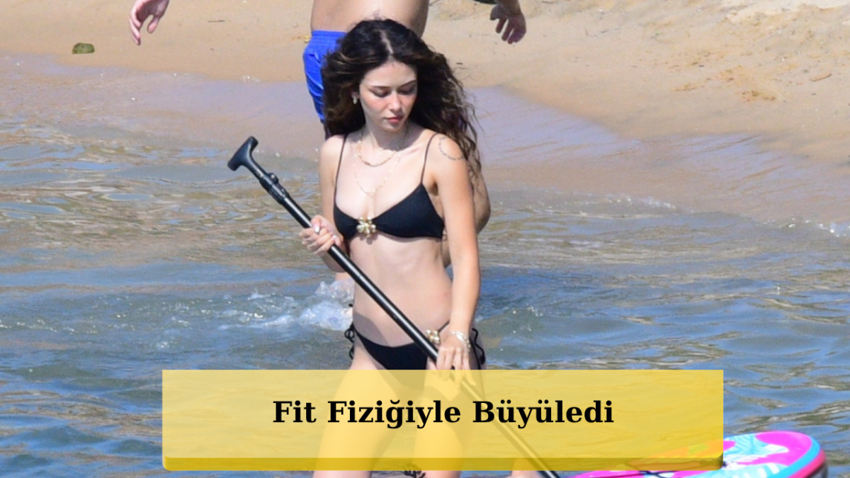 Türkü Su Demirel Bodrum'da Deniz Üstünde Şov Yaptı! Hem Kürek Çekti Hem Güneşlendi