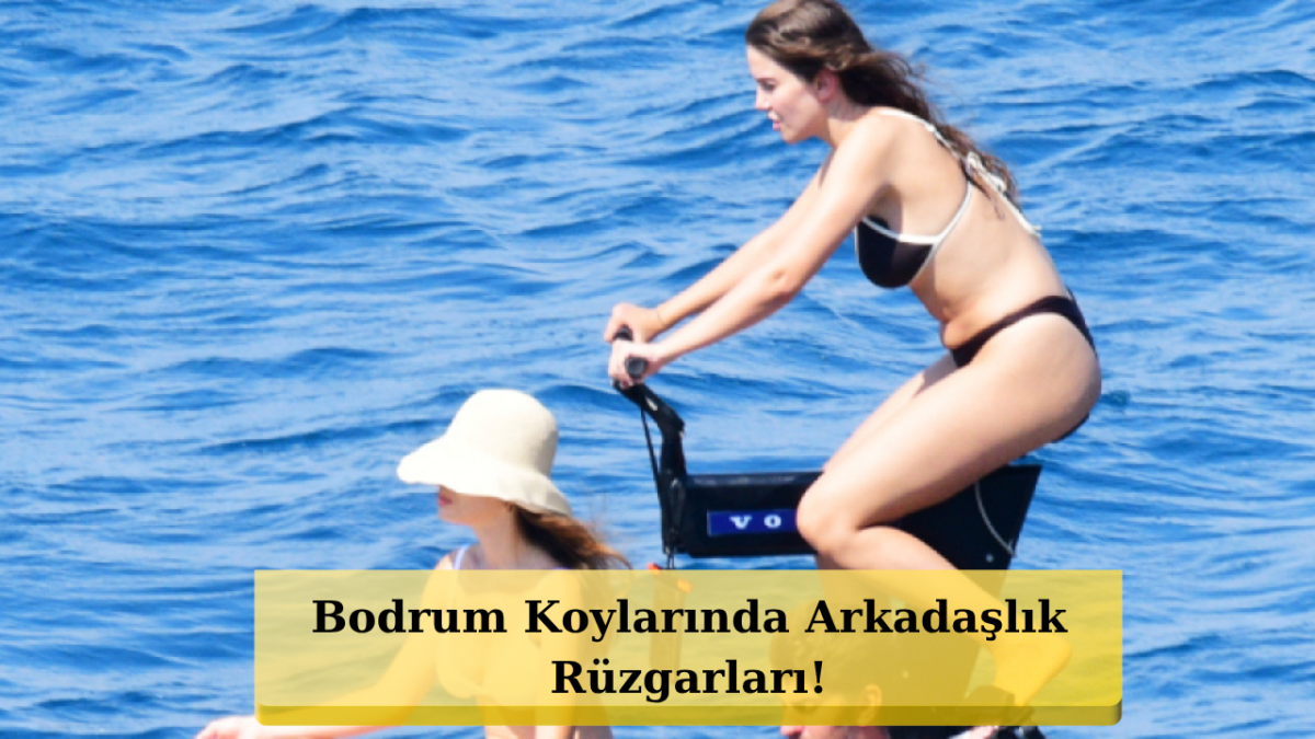Özge Yağız ve Yaren Gültiken Deniz Bisikletiyle Tura Çıktı