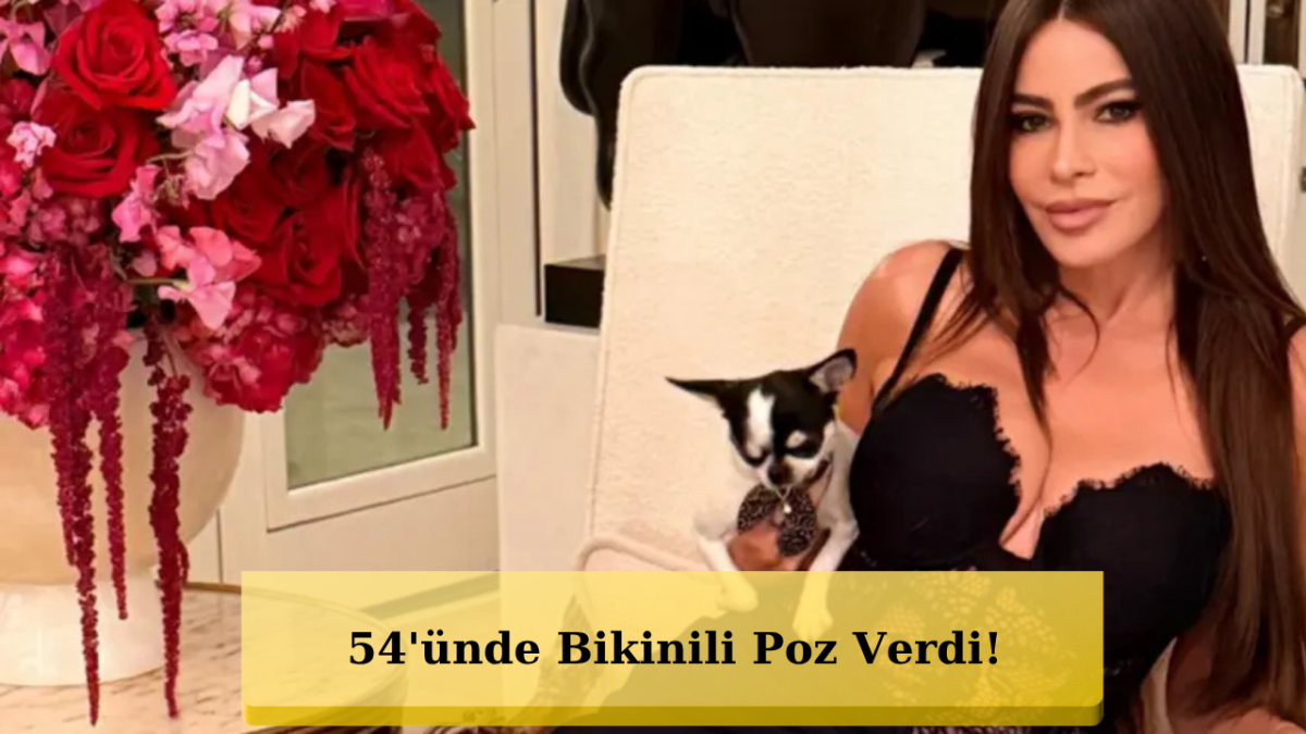 54 Yaşındaki Sofia Vergara Bikinili Pozuyla Olay Yarattı!