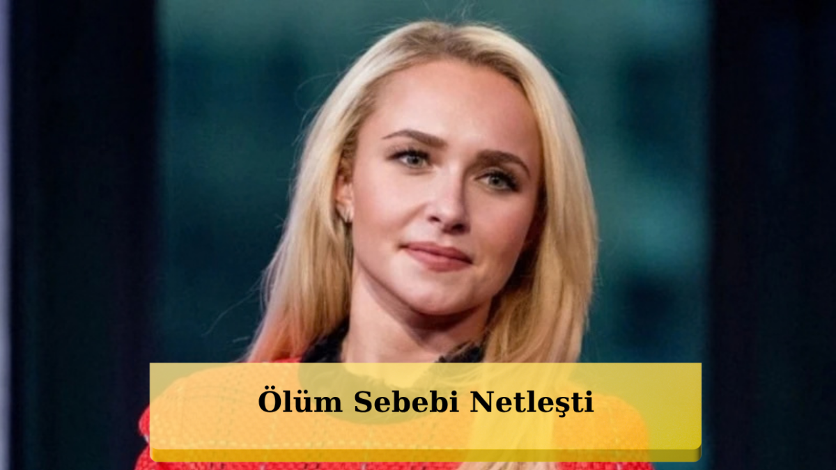 Hayden Panettiere'nin Ölüm Nedeni Belli Oldu: Otopsi Raporu Açıklandı!