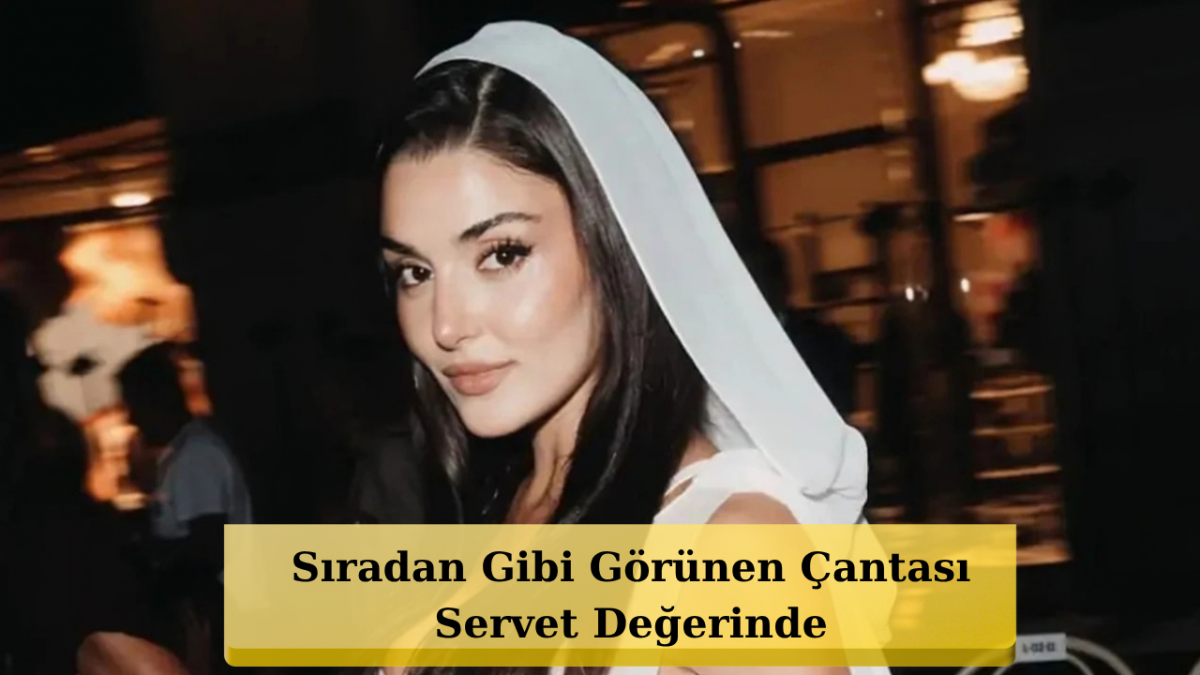 Hande Erçel'in Yatağın Üzerine Öylece Bıraktığı Çantanın Fiyatı Dudak Uçuklattı!