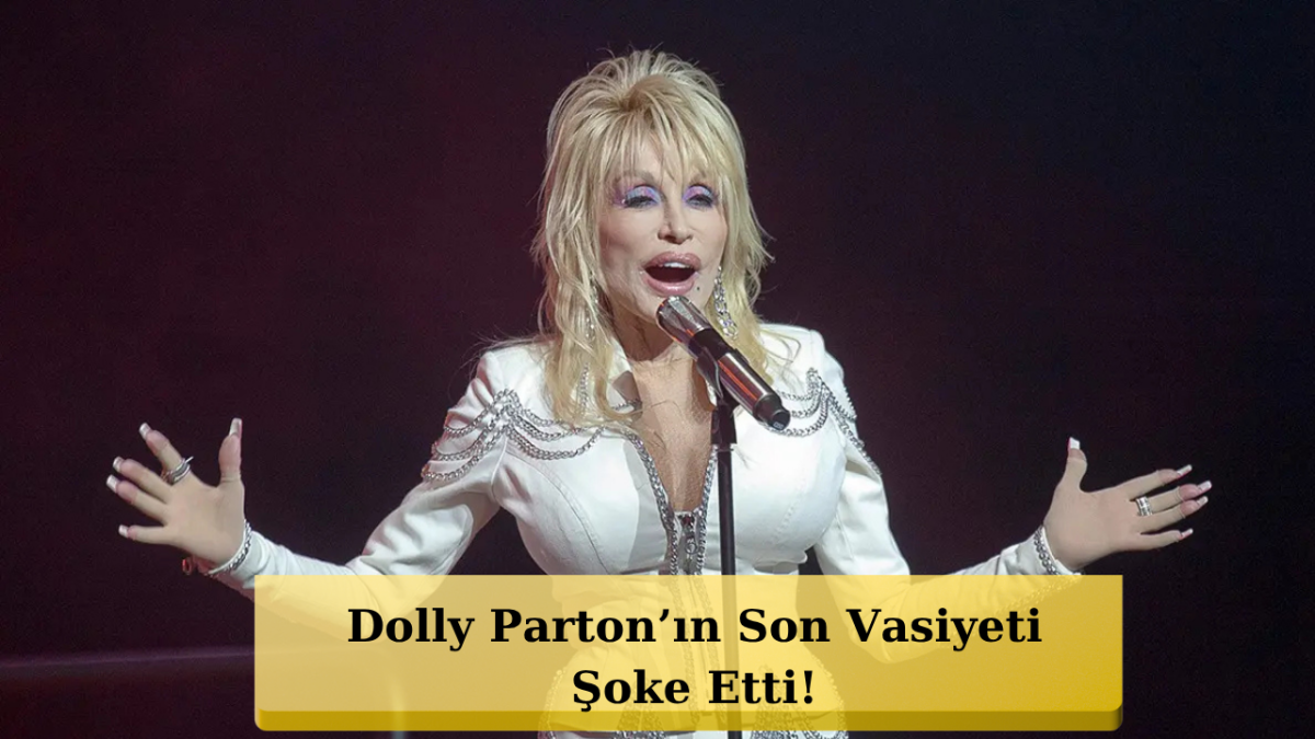 Dolly Parton’ın Son İsteği Ortaya Çıktı! Detay Çok Çarpıcı