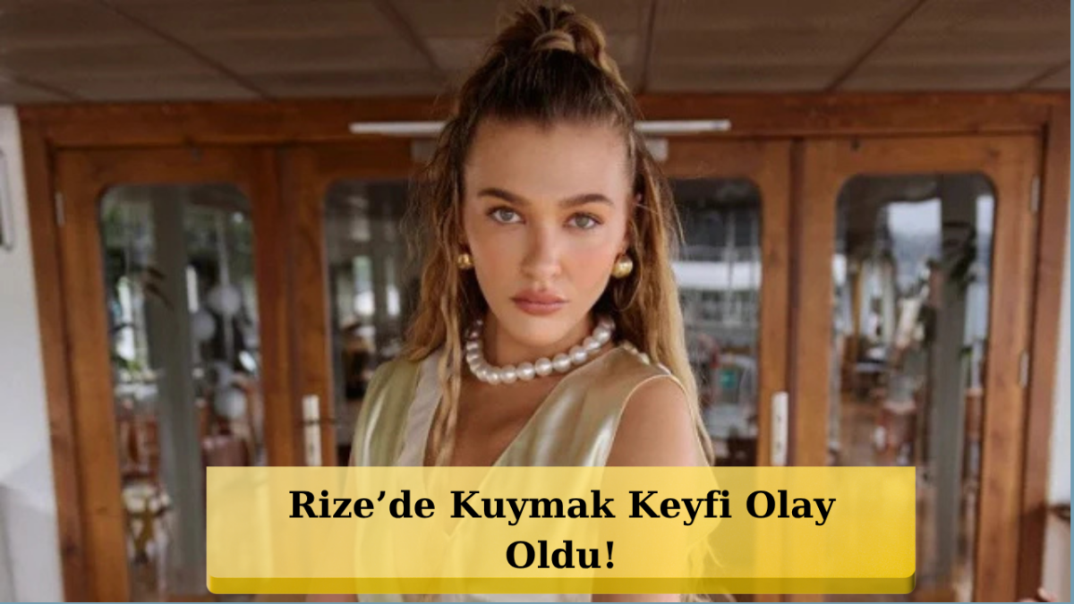 Rize’de Kuymak Keyfi Olay Oldu! Melisa Döngel Gündemde