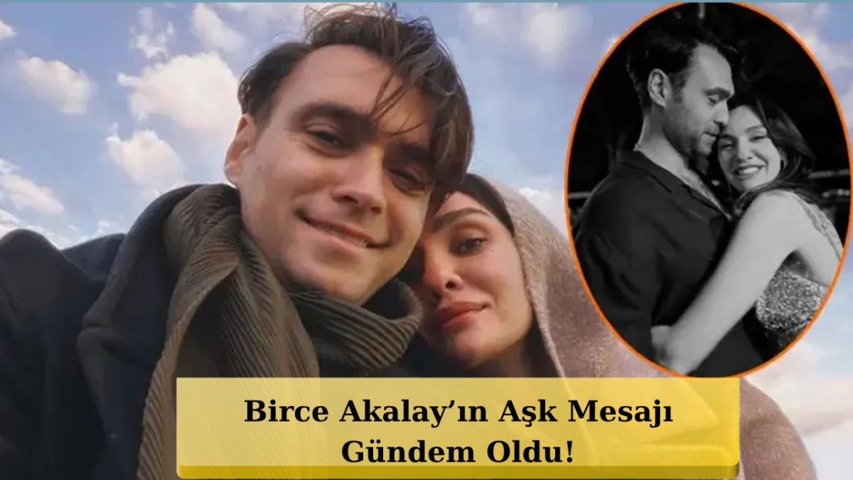 Hakan Kurtaş’ın Doğum Gününde Birce Akalay’dan Aşk Bombası