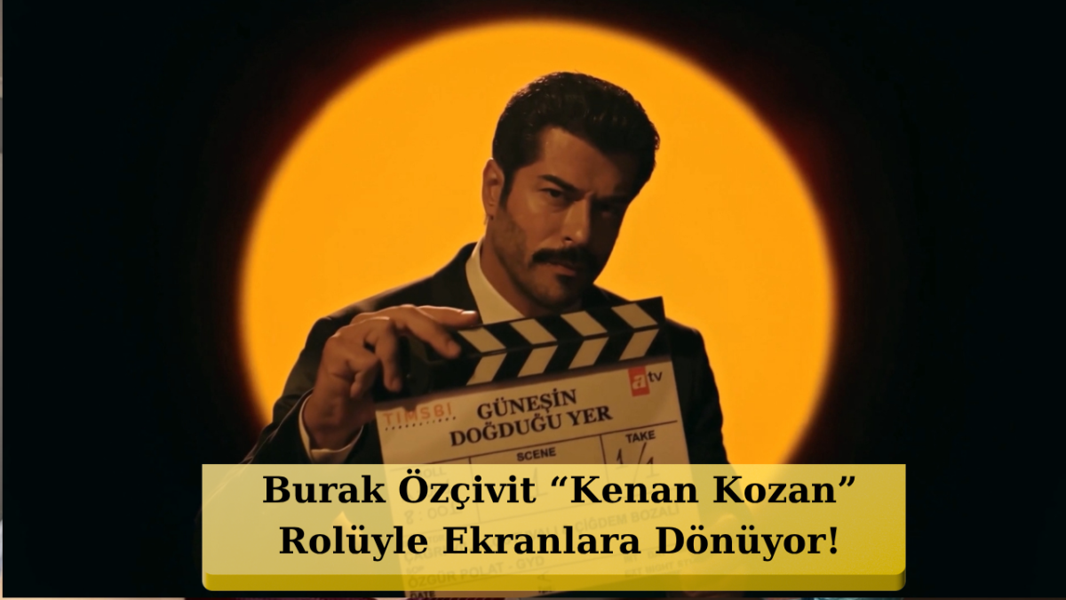 Burak Özçivit'li Güneşin Doğduğu Yer Sete Çıktı! İlk Video Sosyal Medyayı Salladı