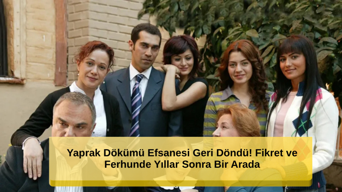 Bennu Yıldırımlar ve Deniz Çakır Buluştu! Yaprak Dökümü Hayranları Mest Oldu