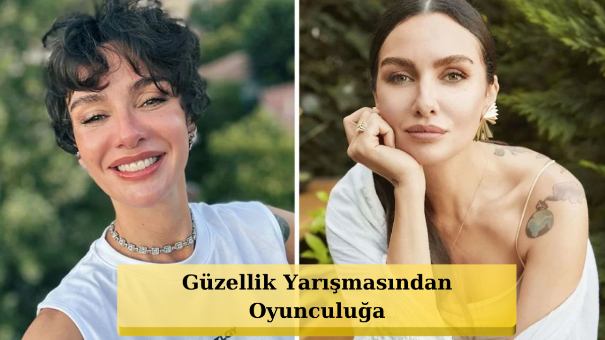 Avrupa Güzellik Yarışması'nda Yarı Finale Çıktı! Birce Akalay'ın Şöhret Yolculuğu