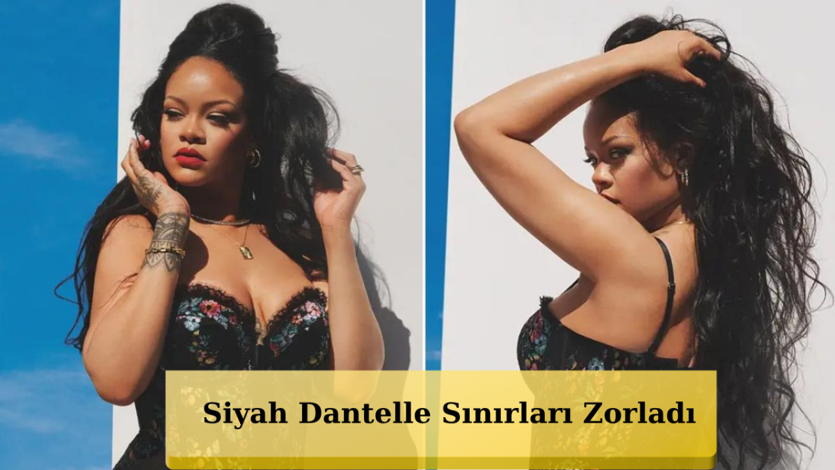 Rihanna Yazı Böyle Bitirdi! Cesur Kareleri Gündeme Oturdu