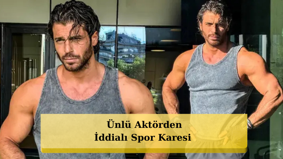 Can Yaman'ın Kas Şovu Sosyal Medyayı Salladı