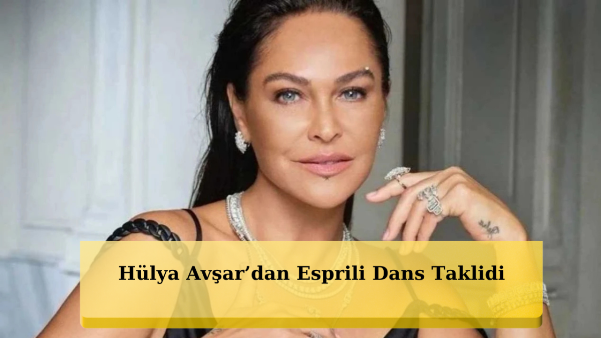 Hülya Avşar’ın Dans Taklidi Sosyal Medyayı Karıştırdı