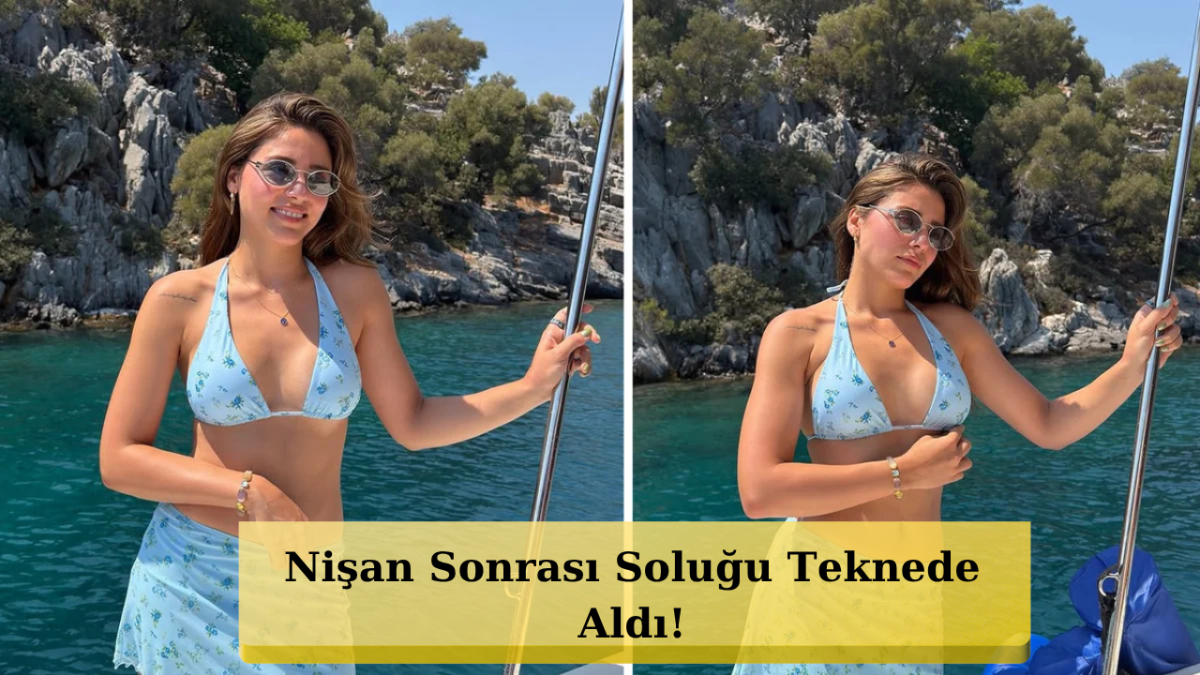 Sıla Türkoğlu’nun Tekne Keyfi! “Güneş Yerinde” Dedi