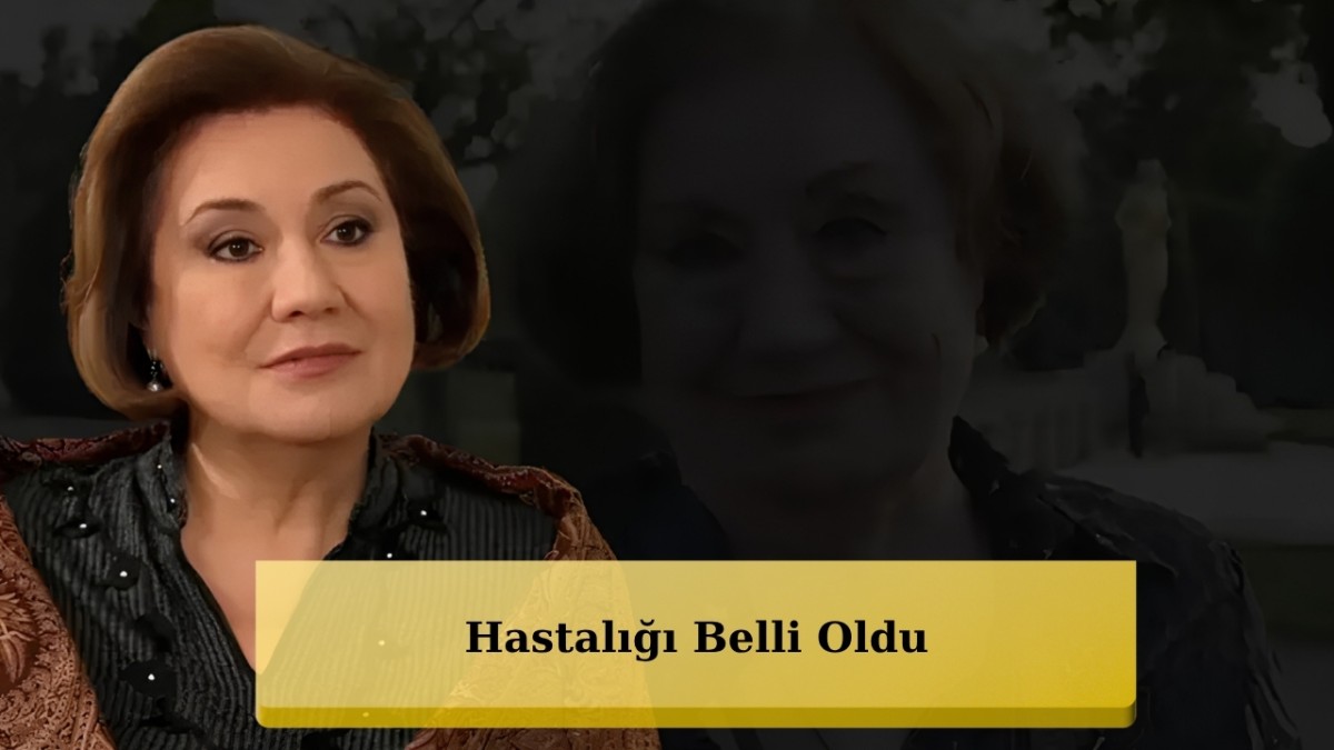 Aşk-ı Memnu'nun Arsen Hala'sı Gülsen Tuncer'in Hastalığı Belli Oldu