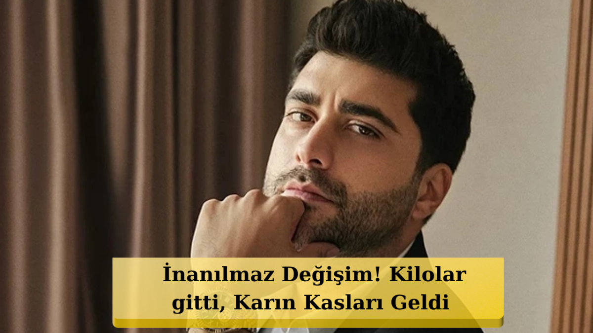 24 Günde 9 Kilo Vermişti! Doğukan Güngör Şimdi De Karın Kaslarıyla Şov Yaptı