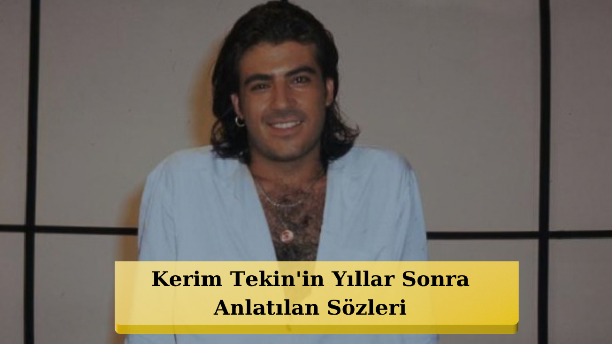 Kerim Tekin'in Ölümünde Kahreden Detay! Meğer Nasıl Öleceğini Hissetmiş!