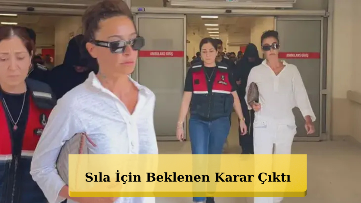 Mahkeme Kararını Verdi! Sıla Gençoğlu İçin Kritik Gelişme
