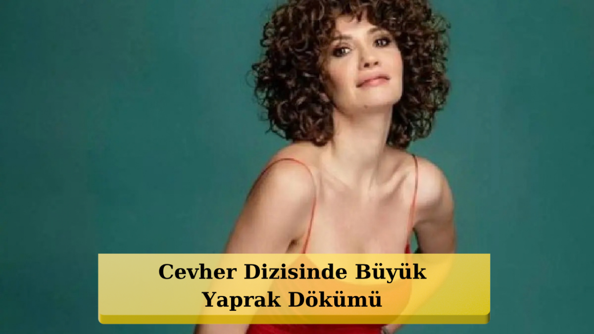 Cevher Dizisinde Şok Üstüne Şok: Özgü Namal'ın Ardından Songül Öden de Projeden Ayrıldı!