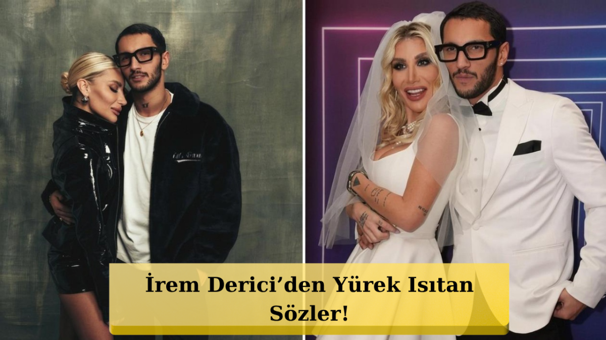 İrem Derici Aşkını Haykırdı! “Elimi Hiç Bırakma”