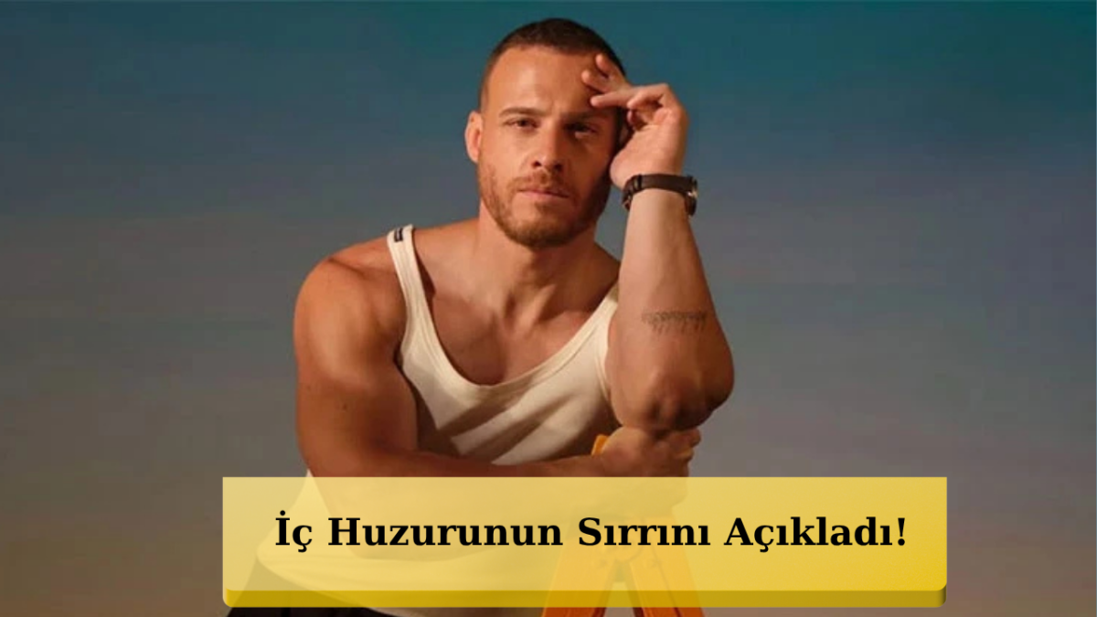 Kerem Bürsin İç Huzur Sırlarını Paylaştı: Spor Benim İçin Psikolojik Bir Terapi