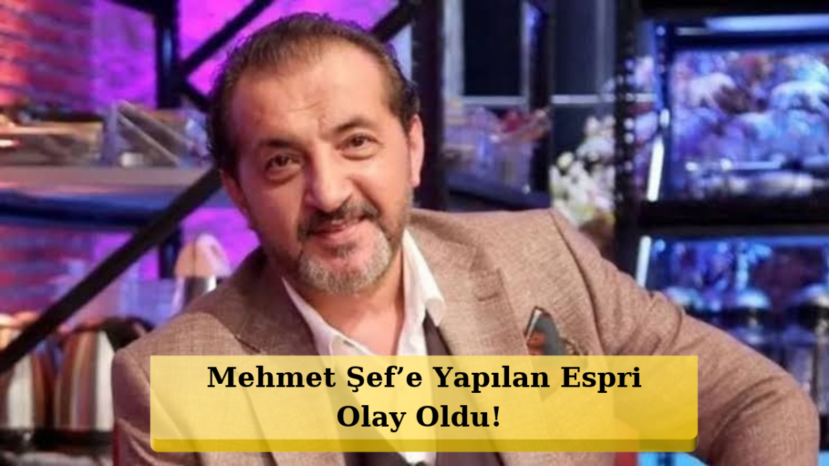 Mehmet Şef’e Yapılan Şaka Sınırı Aştı mı?