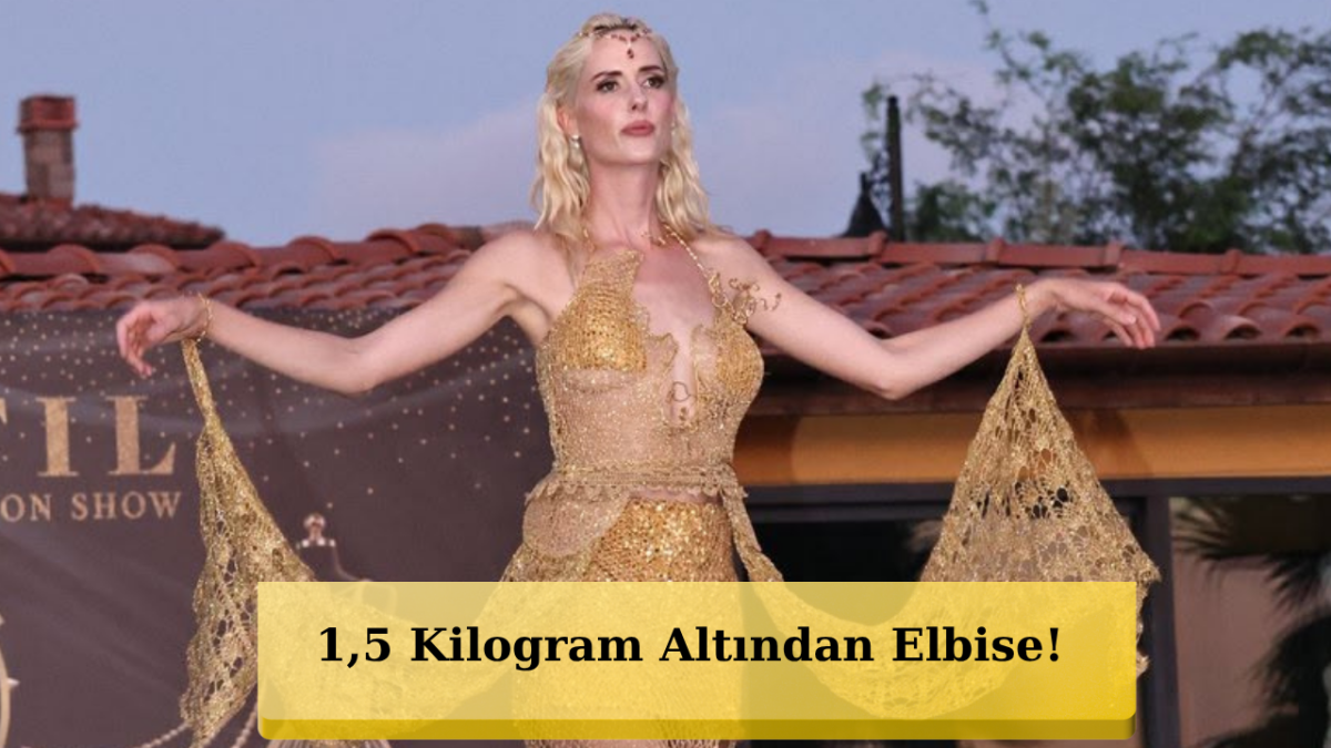 Podyumda Servet Taşıdı! Wilma Elles’in 10,5 Milyon Liralık Altın Elbisesi Olay Oldu
