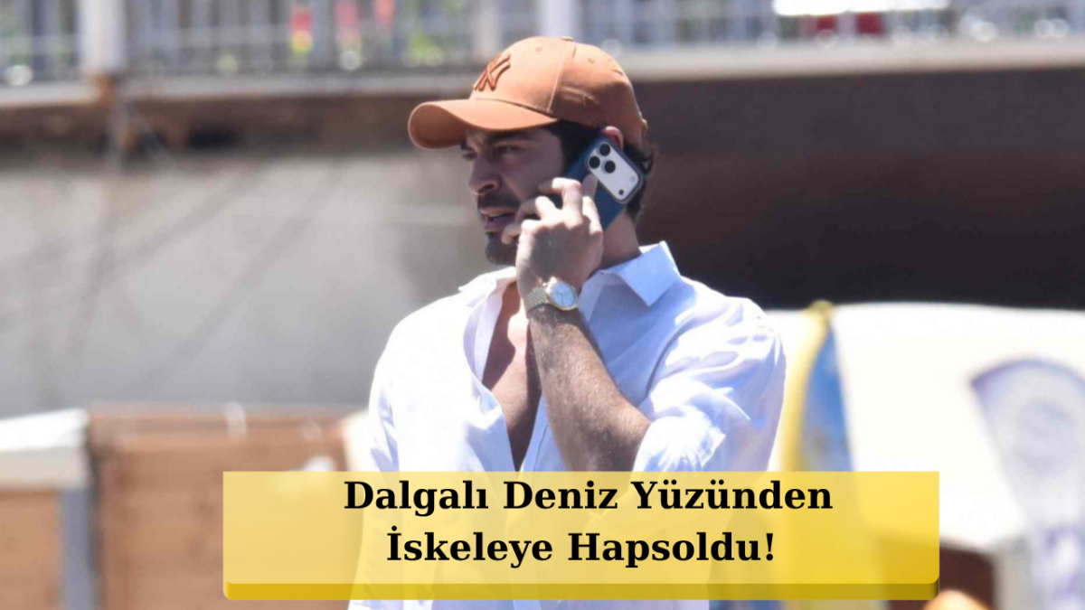 Burak Deniz'in Tatilde Telefon Trafiği: Yalıkavak'ta Objektiflere Takıldı!
