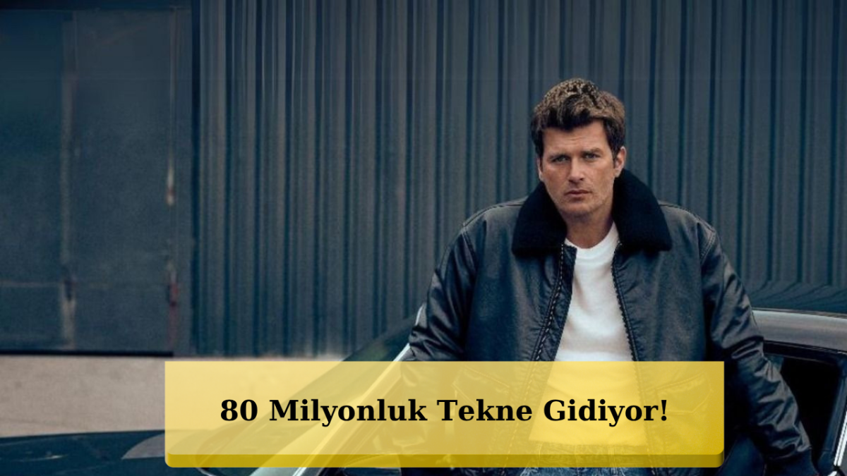 Kıvanç Tatlıtuğ 80 Milyonluk Teknesini Neden Satıyor?