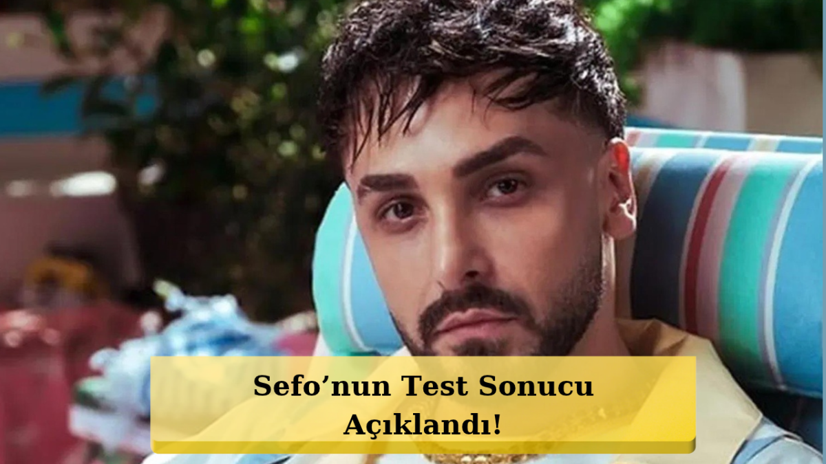 Sefo’nun Adli Tıp Raporu Ortaya Çıktı!