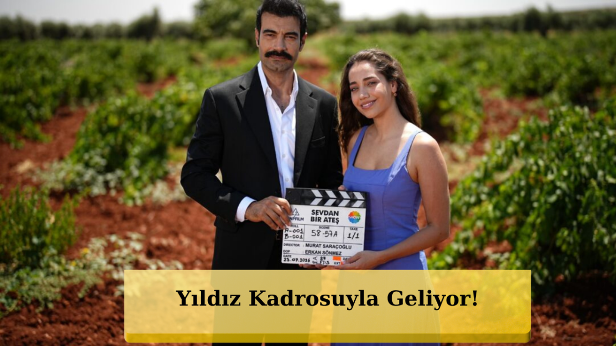 Sevdan Bir Ateş Dizisinin Çekimleri Başladı: Murat Ünalmış ve Özge Özacar Başrolde!