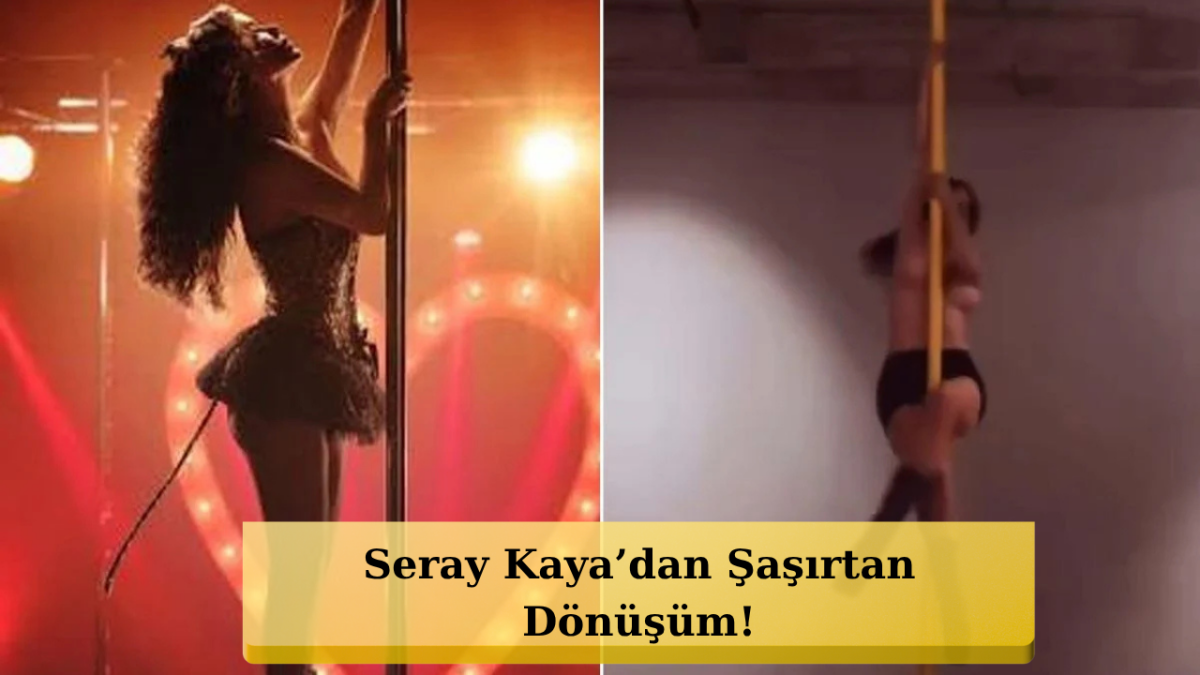 Yeni Rolü İçin Direk Dansına Başladı! Seray Kaya Şaşırttı
