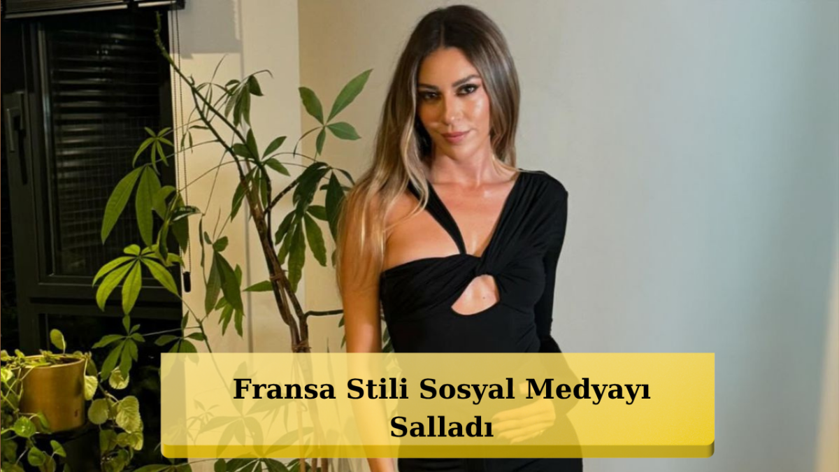 Fransa’da Sinem Kobal Rüzgarı Esiyor!