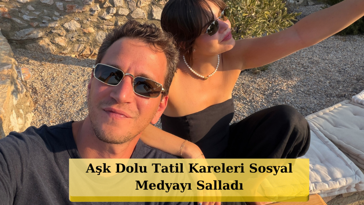 Lara Paşalı ve Selahattin Paşalı’dan Romantik Tatil Pozları: 