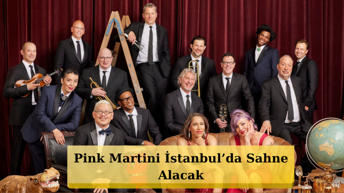 Dünyaca Ünlü Grup Pink Martini İstanbul’da Sahne Alacak