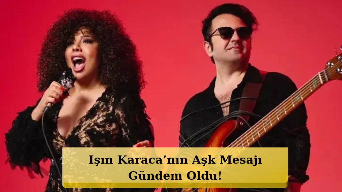 Işın Karaca’dan Eşine Aşk İlanı! “Seni Çok Seviyorum”